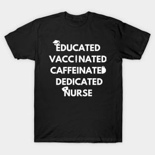 Educated, vaccinated, caffeinated T-Shirt